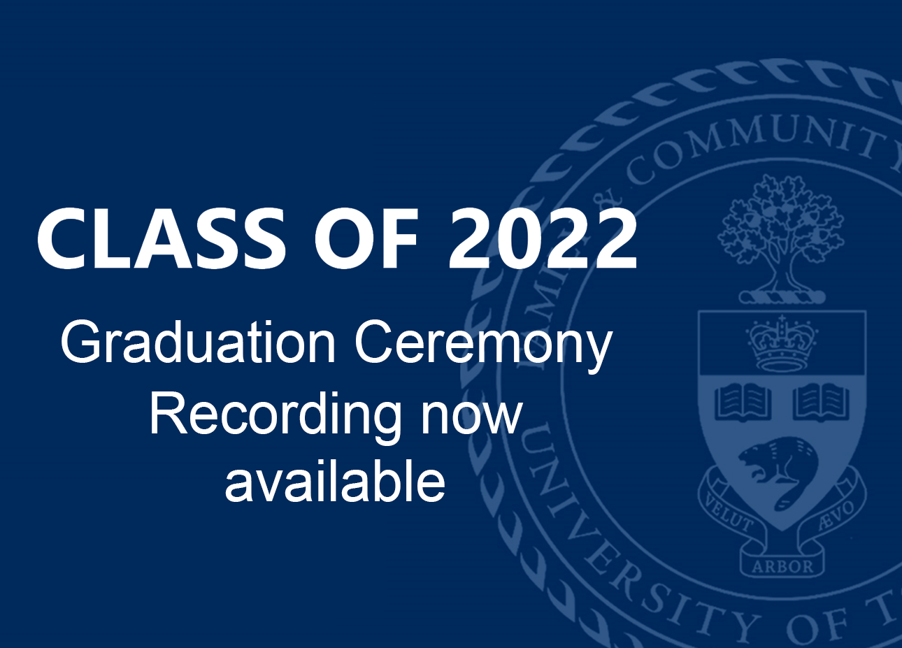 Class of 2022 Graduation Ceremony Recording now available